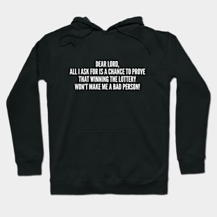 Winning The Lottery - Funny, inspirational, life, popular quotes, sport, movie, happiness, heartbreak, love, outdoor, Sarcastic, summer, statement, winter, slogans Hoodie